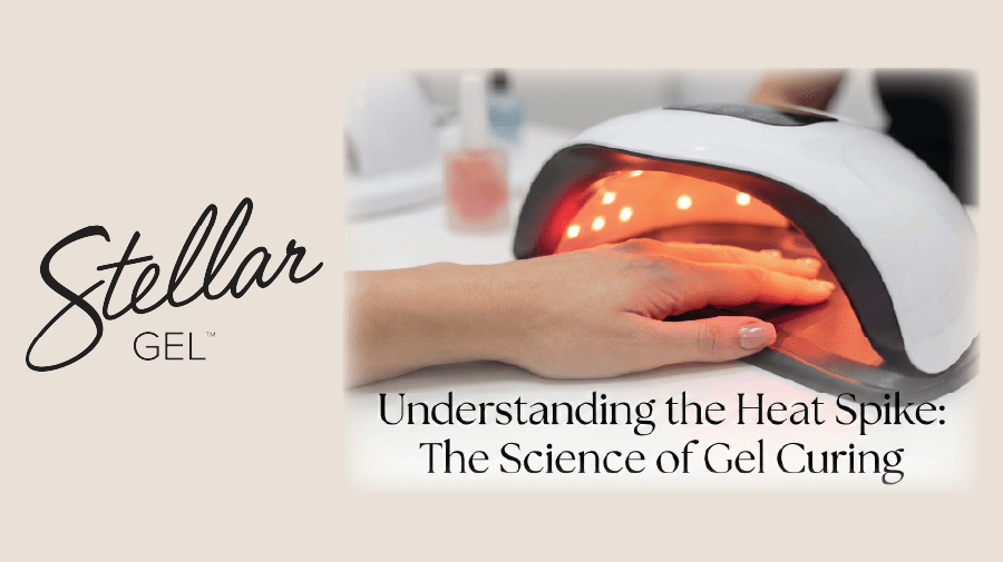 "My Nails Are On Fire!": The Science of Heat Spikes (and How to Stop Them) - Stellar Gel™